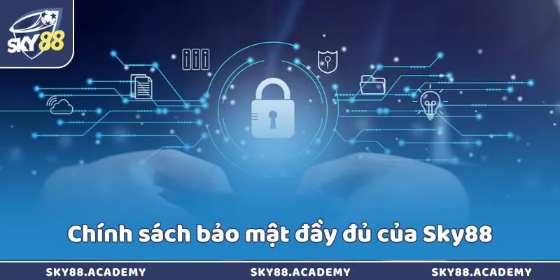 Chính Sách Bảo Mật Sky88 – Cam Kết An Toàn Thông Tin Chính sách bảo mật đầy đủ của Sky88