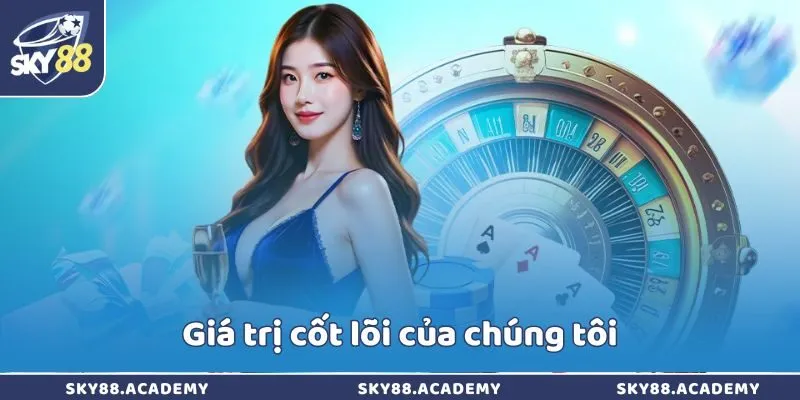 Giới Thiệu Sky88 – Thông Tin Tổng Quan Về Nền Tảng Giá trị cốt lõi của chúng tôi