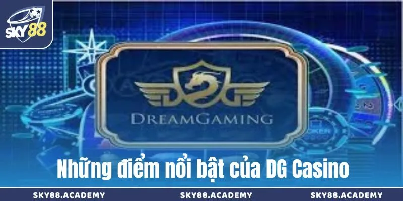 DG Casino – Sòng bài online hiện đại với trải nghiệm đỉnh cao Những điểm nổi bật của DG Casino khiến người chơi tin tưởng