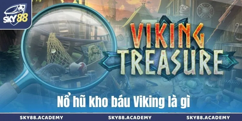 Nổ hũ kho báu Viking là gì