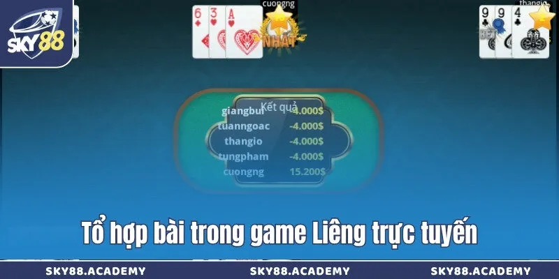 Luật chơi Liêng Sky88 - Hướng dẫn cách sắp xếp tổ hợp bài Tổ hợp bài trong game Liêng trực tuyến